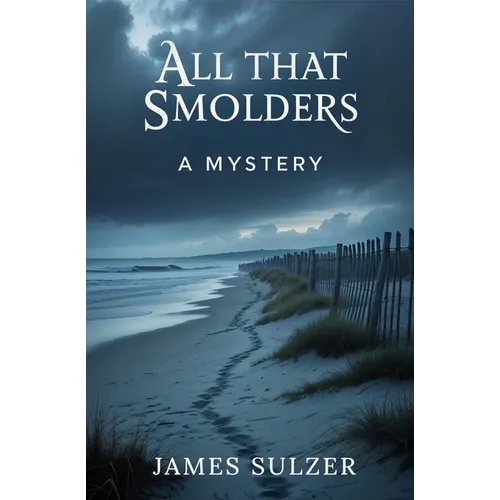 All That Smolders: A Mystery - Paperback