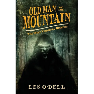 Old Man of the Mountain: The West Virginia Bigfoot - Paperback