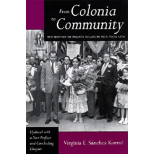 From Colonia to Community: The History of Puerto Ricans in New York City - Paperback