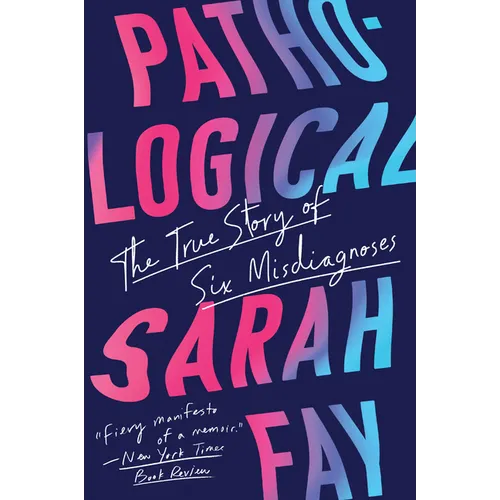 Pathological: The True Story of Six Misdiagnoses - Paperback