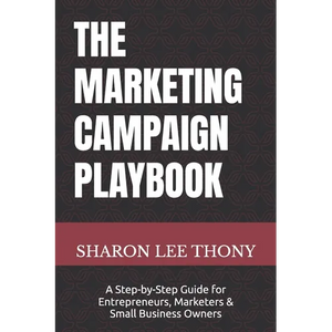 The Marketing Campaign Playbook: A Step-by-Step Guide for Entrepreneurs, Marketers, and Small Business Owners - Paperback