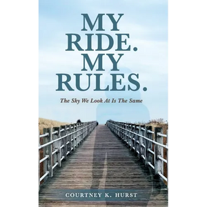 My Ride. My Rules.: The Sky We Look At Is The Same - Paperback