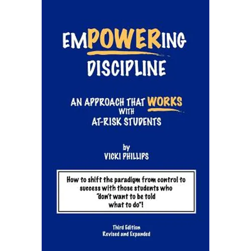 Empowering Discipline: An Approach that Works with At-Risk Students - Paperback