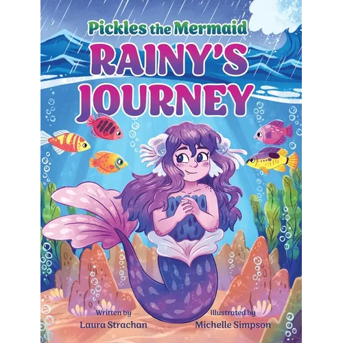 Pickles the Mermaid: Rainy's Journey - Hardcover