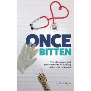 Once Bitten: The adventures and misadventures of a young veterinary surgeon - Paperback