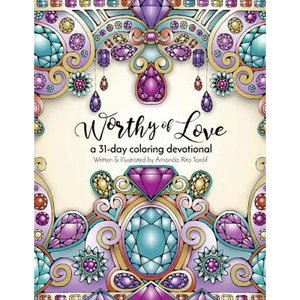 Worthy of Love: A 31 Day Coloring Journey - Paperback