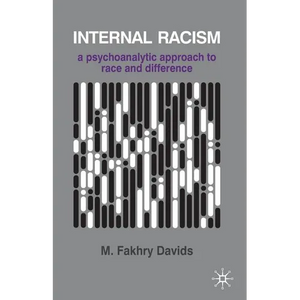 Internal Racism: A Psychoanalytic Approach to Race and Difference - Paperback