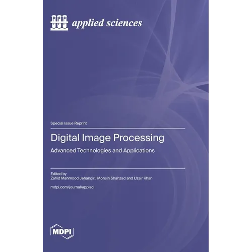 Digital Image Processing: Advanced Technologies and Applications - Hardcover