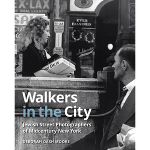 Walkers in the City: Jewish Street Photographers of Midcentury New York - Hardcover