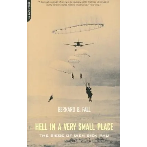 Hell in a Very Small Place: The Siege of Dien Bien Phu - Paperback