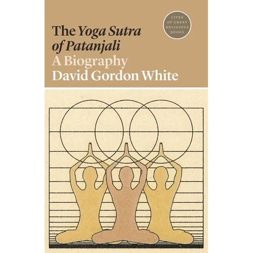 The Yoga Sutra of Patanjali: A Biography - Paperback