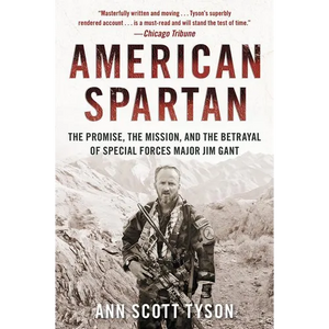 American Spartan: The Promise, the Mission, and the Betrayal of Special Forces Major Jim Gant - Paperback