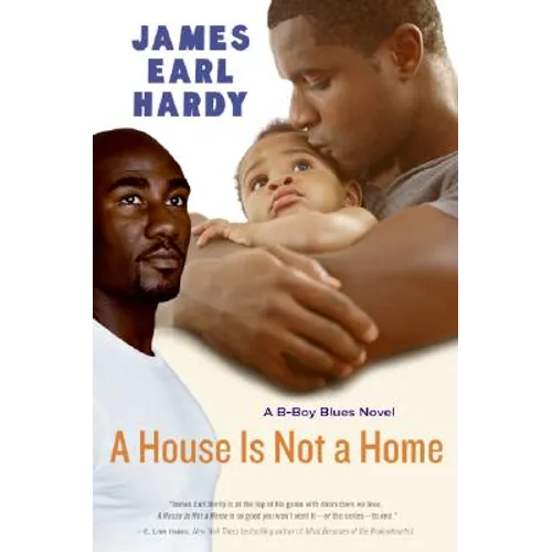 A House Is Not a Home: A B-Boy Blues Novel - Paperback
