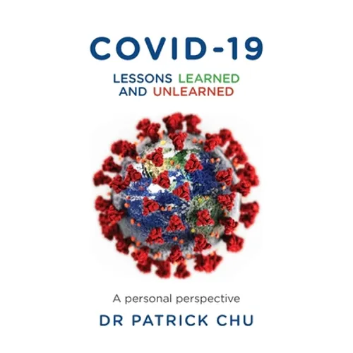COVID-19 - Lessons Learned and Unlearned: A Personal Journey from East to West - Paperback