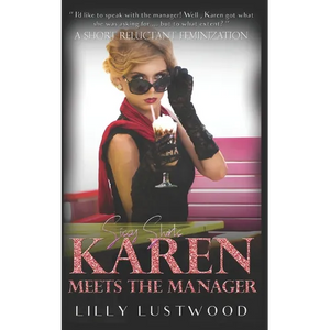 Karen Meets The Manager: A Short Forced Feminization Sissy Story - Paperback