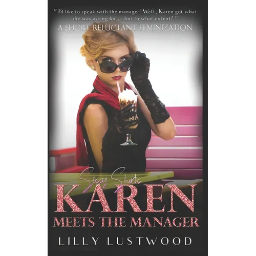Karen Meets The Manager: A Short Forced Feminization Sissy Story - Paperback