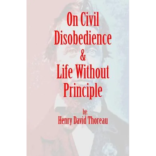 On Civil Disobedience & Life Without Principle - Paperback