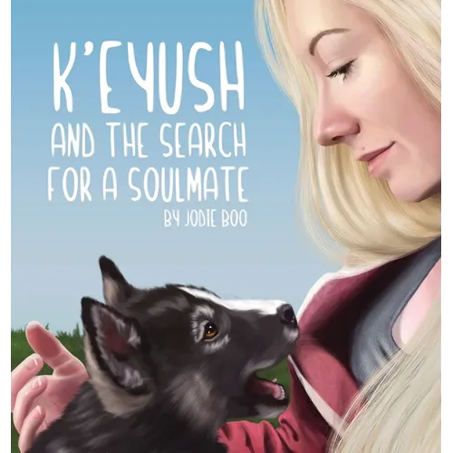 K'eyush: And The Search For A Soulmate - Hardcover