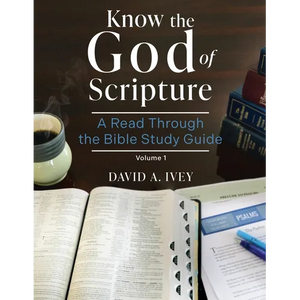 Know the God of Scripture: A Read Through the Bible Study Guide - Paperback