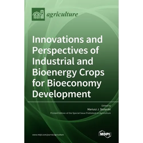 Innovations and Perspectives of Industrial and Bioenergy Crops for Bioeconomy Development - Hardcover