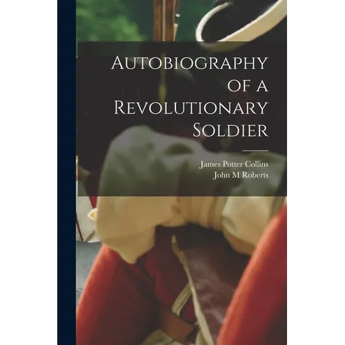 Autobiography of a Revolutionary Soldier - Paperback
