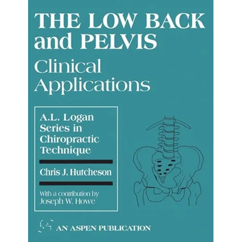 The Low Back and Pelvis: Clinical Applications: Clinical Applications - Paperback