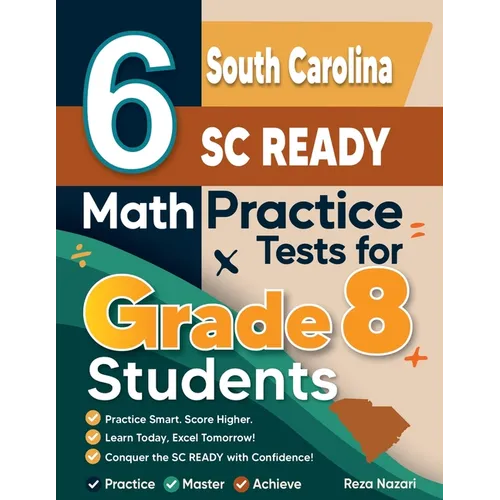 6 South Carolina SC READY Math Practice Tests for Grade 8 Students: A Complete Guide to Building Math Mastery and Excelling on the South Carolina SC R - Paperback