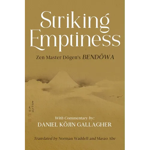 Striking Emptiness: Zen Master Dogen's Bendowa - Paperback
