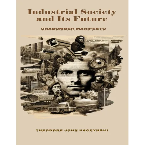 Industrial Society and Its Future: Unabomber Manifesto - Paperback