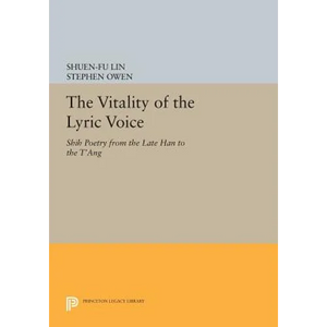 The Vitality of the Lyric Voice: Shih Poetry from the Late Han to the t'Ang - Paperback