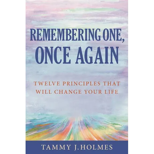 Remembering One, Once Again; Twelve Principles That Will Change Your Life - Paperback