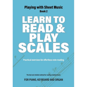 Learn to Read and Play Scales: Practical exercises for effortless note reading - Paperback