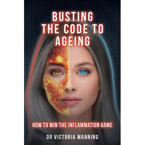 Busting the Code to Ageing: How to Win the Inflammation Game - Paperback