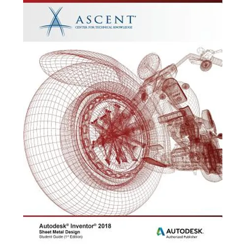 Autodesk Inventor 2018 Sheet Metal Design: Autodesk Authorized Publisher - Paperback