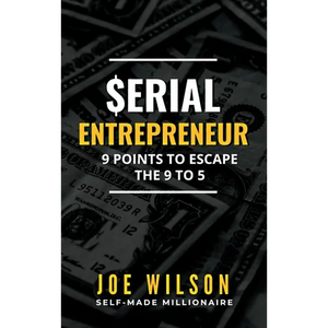 Serial Entrepreneur: 9 Points to Escape the 9 to 5 - Hardcover