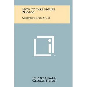 How To Take Figure Photos: Whitestone Book No. 38 - Hardcover
