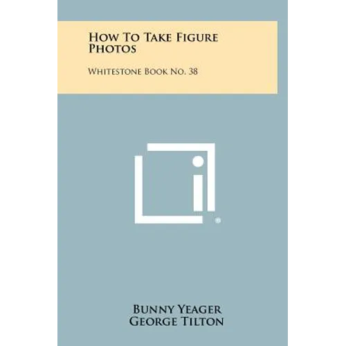 How To Take Figure Photos: Whitestone Book No. 38 - Hardcover
