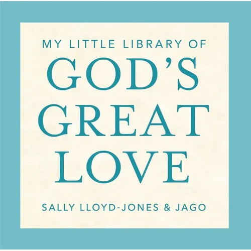 My Little Library of God's Great Love: Loved, Found, Near, Known