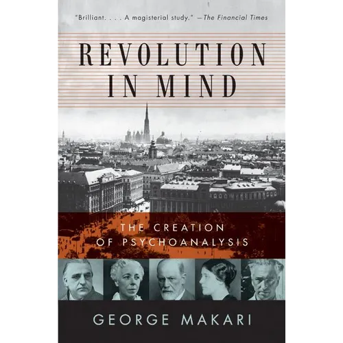 Revolution in Mind: The Creation of Psychoanalysis - Paperback