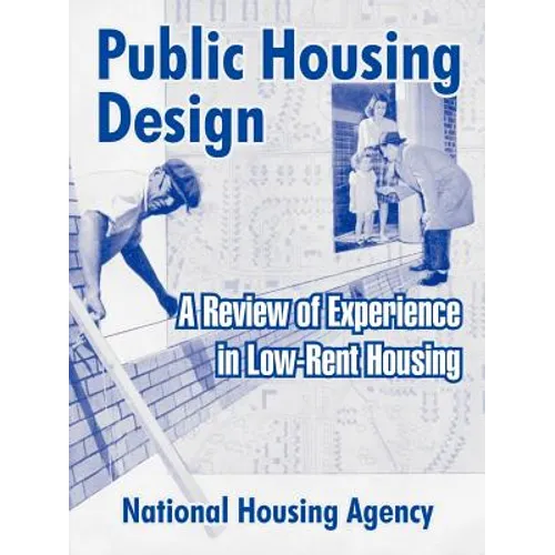 Public Housing Design: A Review of Experience in Low-Rent Housing - Paperback