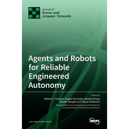 Agents and Robots for Reliable Engineered Autonomy - Hardcover