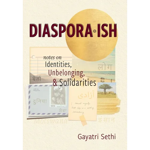 Diaspora-ish: Notes on Identities, Unbelonging, & Solidarities - Hardcover