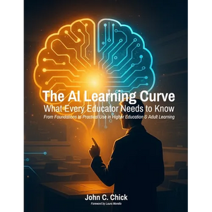 The AI Learning Curve: What Every Educator Needs to Know - From Foundations to Practical Use in Higher Education & Adult Learning - Paperback