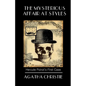 The Mysterious Affair at Styles: Poirot's First Case - Paperback