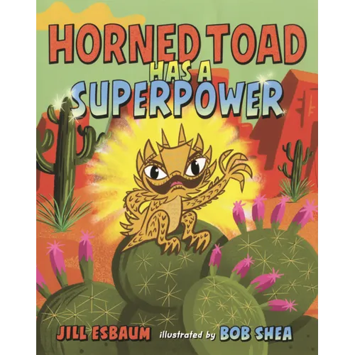 Horned Toad Has a Superpower - Hardcover