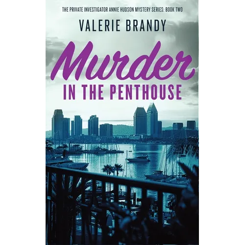 Murder in the Penthouse: The Private Investigator Annie Hudson Mystery Series: Book Two - Paperback