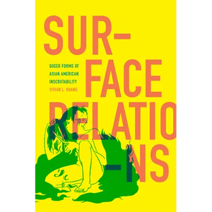 Surface Relations: Queer Forms of Asian American Inscrutability - Paperback