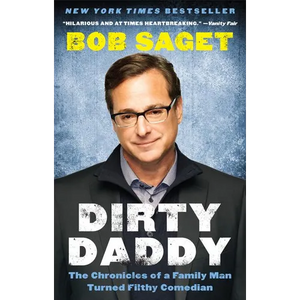 Dirty Daddy: The Chronicles of a Family Man Turned Filthy Comedian - Paperback