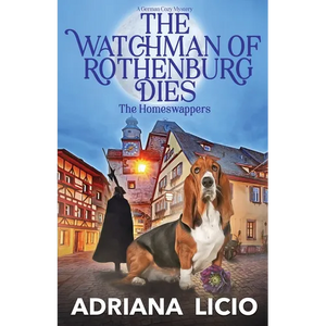 The Watchman of Rothenburg Dies: A German Cozy Mystery - Paperback