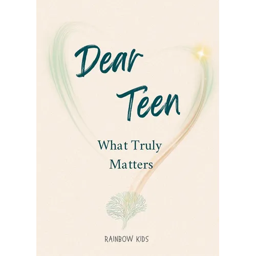 Dear Teen: What Truly Matters - Paperback
